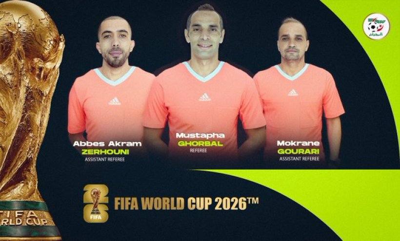 3 حكام جزائريين يمثلون التحكيم العربي في كأس العالم 2026